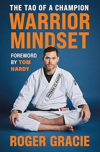 Cover of Warrior Mindset: The Tao of a Champion by Roger Gracie